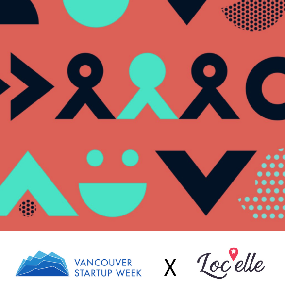Vancouer Startup Week X Locelle